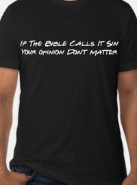 If The Bible Calls It A Sin... T-Shirt