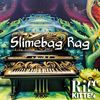 Slimebag Rag