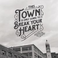 This Town is Only Going to Break Your Heart by Jason Myles Goss