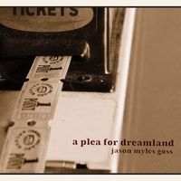 A Plea For Dreamland by Jason Myles Goss