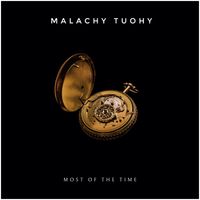 Most Of The Time by Malachy Tuohy Music