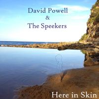 Here in Skin by David Powell and The Speekers