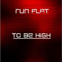 To Be High by Run Flat