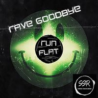 Rave Goodbye by Run Flat
