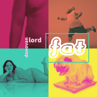 fat by donovan lord