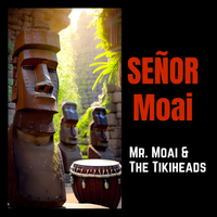 Señor Moai  by Mr. Moai & The Tikiheads