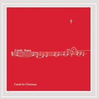 Little Town:  Carols for Christmas by Jeff Crouse