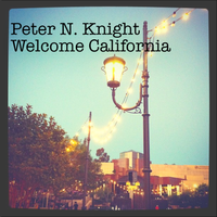 Welcome California by Peter N. Knight