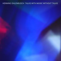 Talks With Music Without Talks by Henning Ohlenbusch