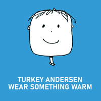 Wear Something Warm by Turkey Andersen