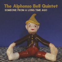 Someone From a Long Time Ago by The Alphonso Bell Quintet