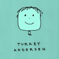 Turkey Andersen by Turkey Andersen