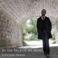 In the Back of My Mind by Fletcher Daniel