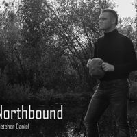 Northbound by Fletcher Daniel