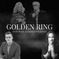 Golden Ring by Evan Wade & Georgette Jones