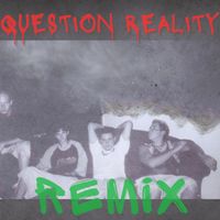Question Reality Remix by Jeff Wright