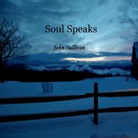 Soul Speaks by John Sullivan