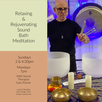 Simply Sound Bath Meditation Sunday with Certified Sound Therapist Gary Posner - 4 - 7 - 2024 4:30pm