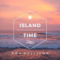 Island Time by Dan Sullivan