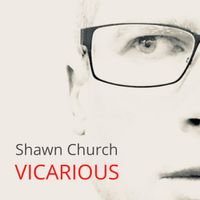 Vicarious (Acoustic) by Shawn Church