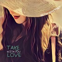 Take With You Love by Beth Whitney