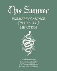 This Summer / Formerly Candice / [REDACTED] / MK ULTRA at Brothers Lounge