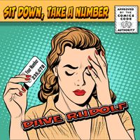 Sit Down, Take A Number by Dave Rudolf