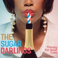 Thirsty For Your Love by The Sugar Darlings