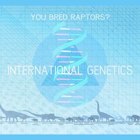 International Genetics by You Bred Raptors?
