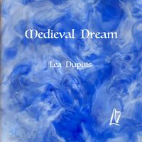 Medieval Dream de Lea Dupuis