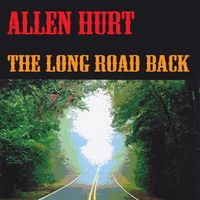 The Long Road Back by Allen Hurt