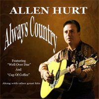 Always Country by Allen Hurt