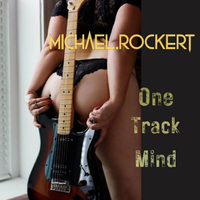 One Track Mind  (2023) by Michael Rockert