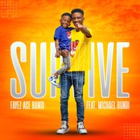 Fayez ft Michael Bundi - Survive by Fayez ft Michael Bundi