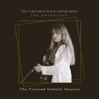 The Tortured Poets Department: The Anthology (The Tortured Violinist Versions) by Ana Done