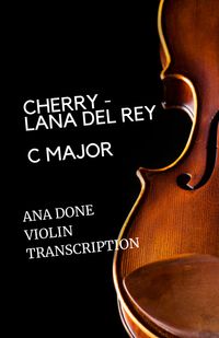 Cherry (Easy Key C Major) - Lana Del Rey