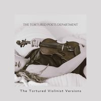 The Tortured Poets Department (The Tortured Violinist Versions) by Ana Done