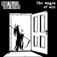 Wages Of Sin (Live) by Rude To Your Mother