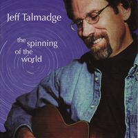 The Spinning of the World by Jeff Talmadge
