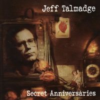 Secret Anniversaries by Jeff Talmadge
