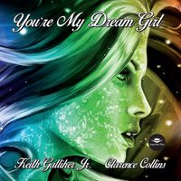You're My Dream Girl by Keith Galliher Jr.