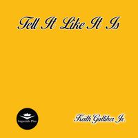 Tell It Like It Is by Keith Galliher Jr.