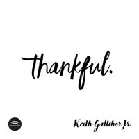 Thankful by Keith Galliher Jr.
