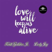 Love Will Keep Us Alive - Duet by Keith Galliher Jr.