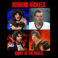 Shout at the Nickel by Burning Nickels