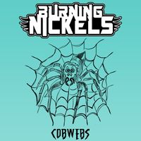 Cobwebs by Burning Nickels