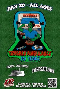 Trashed Ambulance 10 Year Anniversary Show w/ The Offsailors