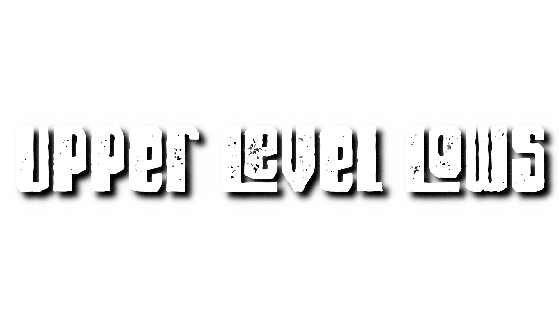 UPPer LeveL Lows