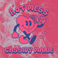 Hot Mess by Cassidy Marie 