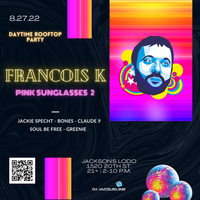 DJ Jacqueline presents Selections / PINK SUNGLASSES EDITION PT 2. FRANCOIS K